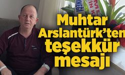 Muhtar Arslantürk’ten teşekkür mesajı