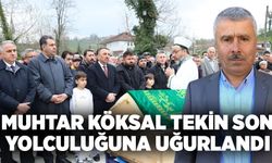 Muhtar Köksal Tekin son yolculuğuna uğurlandı