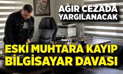 Eski muhtara kayıp bilgisayar için zimmet davası: "Kırıldı çöpe attım" dedi