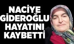 Naciye Gideroğlu hayatını kaybetti