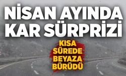 Nisan ayında kar sürprizi: Kısa sürede beyaza bürüdü