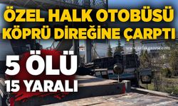 Özel halk otobüsü köprü direğine çarptı: 5 ölü, 15 yaralı