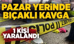 Pazar yerinde bıçaklı kavga! 1 kişi yaralandı