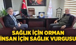 Sağlık için orman, insan için sağlık vurgusu