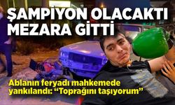 Şampiyon genç sporcunun 3,5 yıllık hayat mücadelesi ölümle bitti,