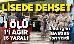 Lisede silahlı saldırı; 1 ölü, 16 yaralı