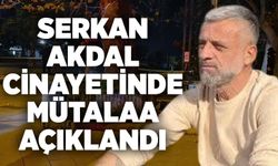 Serkan Akdal cinayetinde mütalaa açıklandı