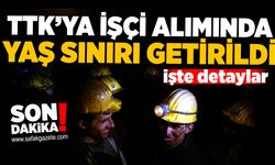 TTK'ya işçi alımında yaş sınırı getirildi! İşte detaylar