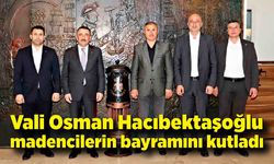 Vali Hacıbektaşoğlu madencilerin bayramını kutladı