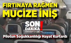Zorlu iniş! Uçak 3. denemede piste indi
