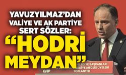 Yavuzyılmaz’dan valiye ve AK Partiye sert sözler: “Hodri meydan”