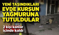 Yeni taşındıkları eve husumetlileri geldi, 2 kişi vuruldu