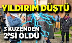 Yıldırım çarpması sonucu 2 kuzen hayatını kaybetti