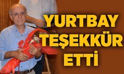 Yurtbay teşekkür etti