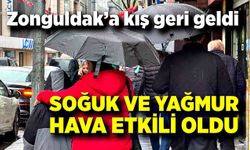 Zonguldak güne yağış ve soğuk havayla uyandı!