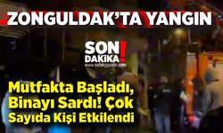 Zonguldak’ta Korkutan Yangın! Mutfakta Başladı, Binayı Sardı!