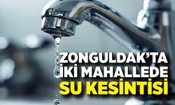 Zonguldak’ta İki Mahallede Su Kesintisi