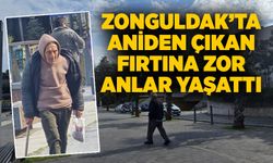 Zonguldak’ta aniden çıkan fırtına zor anlar yaşattı