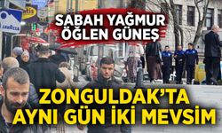 Zonguldak’ta aynı gün iki mevsim: Sabah yağmur, öğlen güneş