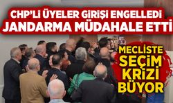 Mecliste seçim krizi büyüyor:  CHP’li üyeler girişi engelledi, Jandarma müdahale etti