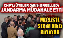 Mecliste seçim krizi büyüyor: CHP’li üyeler girişi engelledi, Jandarma müdahale etti