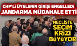 Mecliste seçim krizi büyüyor: CHP’li üyelerim girişi engelledi, Jandarma müdahale etti