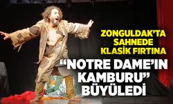 Zonguldak’ta sahnede klasik fırtına: “Notre Dame’ın Kamburu” büyüledi