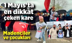 1 Mayıs’ta en dikkat çeken kare: Madenciler ve çocukları