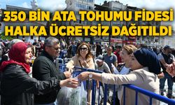350 bin Ata Tohumu fidesi halka ücretsiz dağıtıldı