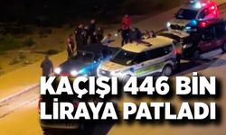 Kaçışı 446 bin liraya patladı