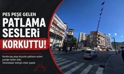 Peş Peşe Gelen Patlama Sesleri Korkuttu!