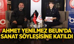 Ahmet Yenilmez BEUN’da sanat söyleşisine katıldı