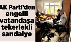 AK Parti’den engelli vatandaşa tekerlekli sandalye