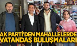 AK Parti’den mahallelerde vatandaş buluşmaları