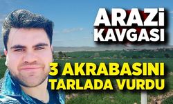 Arazi kavgasında 3 akrabasını tarlada vurdu