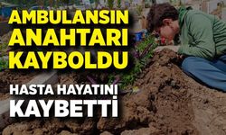 Ambulansın Anahtarı Kayboldu, Hasta Hayatını Kaybetti