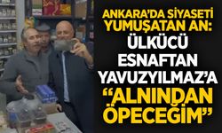 Ankara’da Siyaseti Yumuşatan An: Ülkücü Esnaftan Yavuzyılmaz’a “Alnından Öpeceğim”