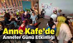 Anne Kafe’de Anneler Günü Etkinliği