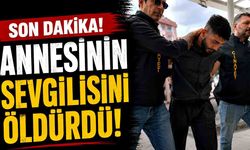 Annesinin sevgilisini öldüren zanlı tutuklandı