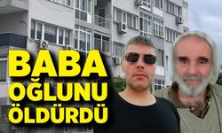 Baba ve oğlunun aralarında çıkan tartışma kanlı bitti