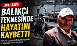 Balıkçı teknesinde hayatını kaybetti