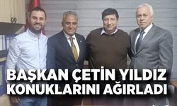 Başkan Çetin Yıldız konuklarını ağırladı