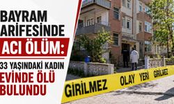 Bayram arifesinde acı ölüm: 33 yaşındaki kadın evinde ölü bulundu