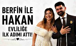 Berfin ile Hakan Evliliğe İlk adımı attı!