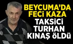 Beycuma’da feci kaza: Taksici Turhan Kınaş öldü