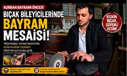 Zonguldak’ta Bileyicilerin Bayram Mesaisi Başladı: “Bıçaklarınızı Son Güne Bırakmayın!”