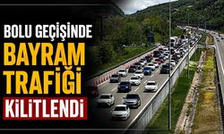 Bolu geçişinde bayram trafiği kilitlendi