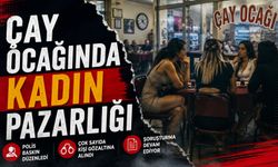 Çay ocağında kadın pazarlığına polis baskını: 4 kişi tutuklandı