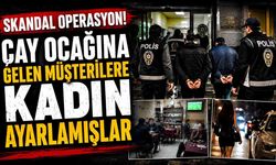 Çay ocağına gelenlere fuhuş yaptıran 4 kişi tutuklandı