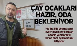 Çay Ocakları hazır, Oda bekleniyor